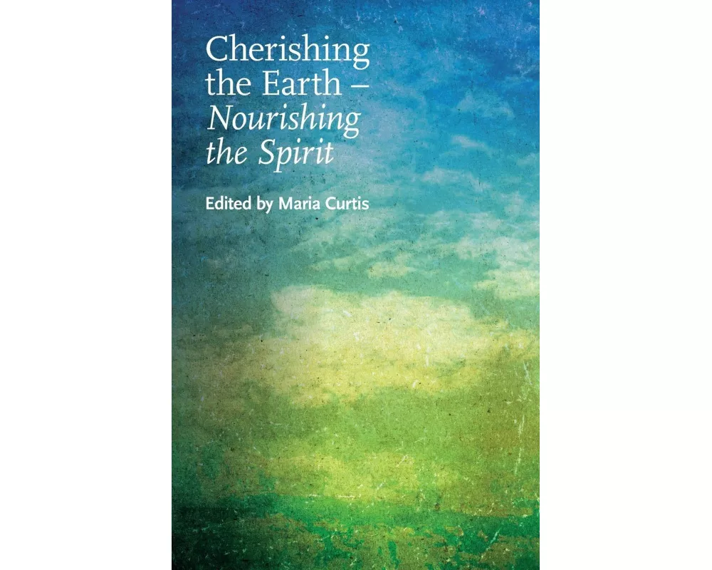Cherishing the Earth -- Nourishing the Spirit