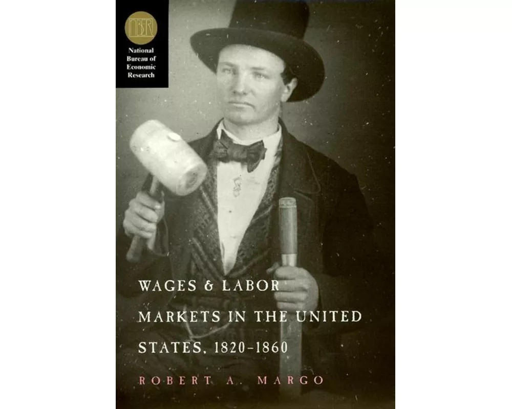 Wages and Labor Markets in the United States, 1820-1860