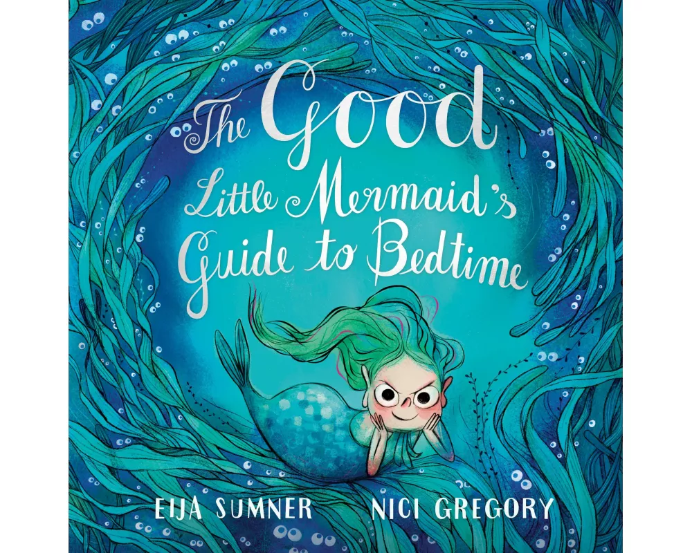 The Good Little Mermaid's Guide to Bedtime