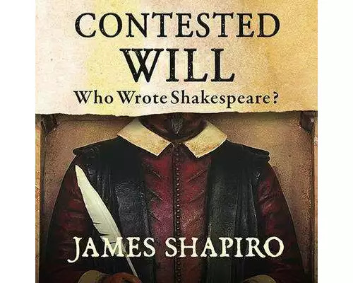 Contested Will: Who Wrote Shakespeare?