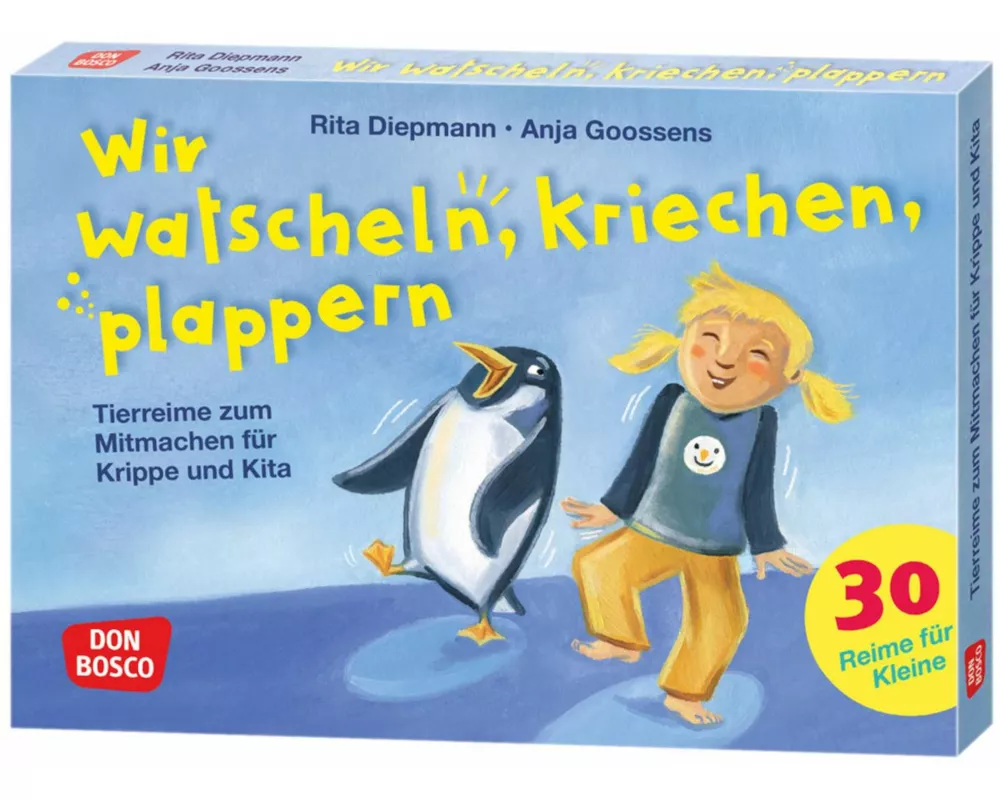 Wir watscheln, kriechen, plappern