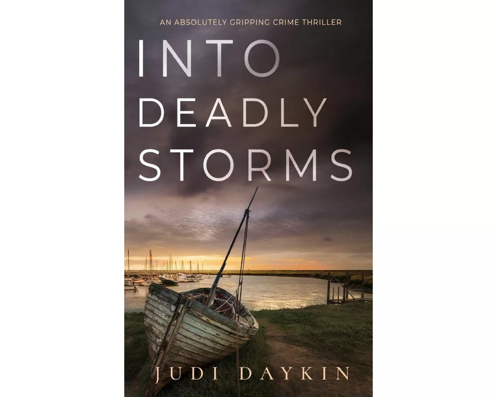 INTO DEADLY STORMS an absolutely gripping crime thriller