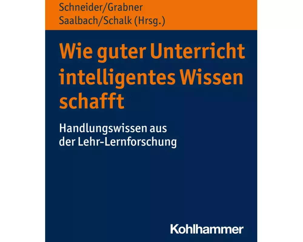 Wie guter Unterricht intelligentes Wissen schafft