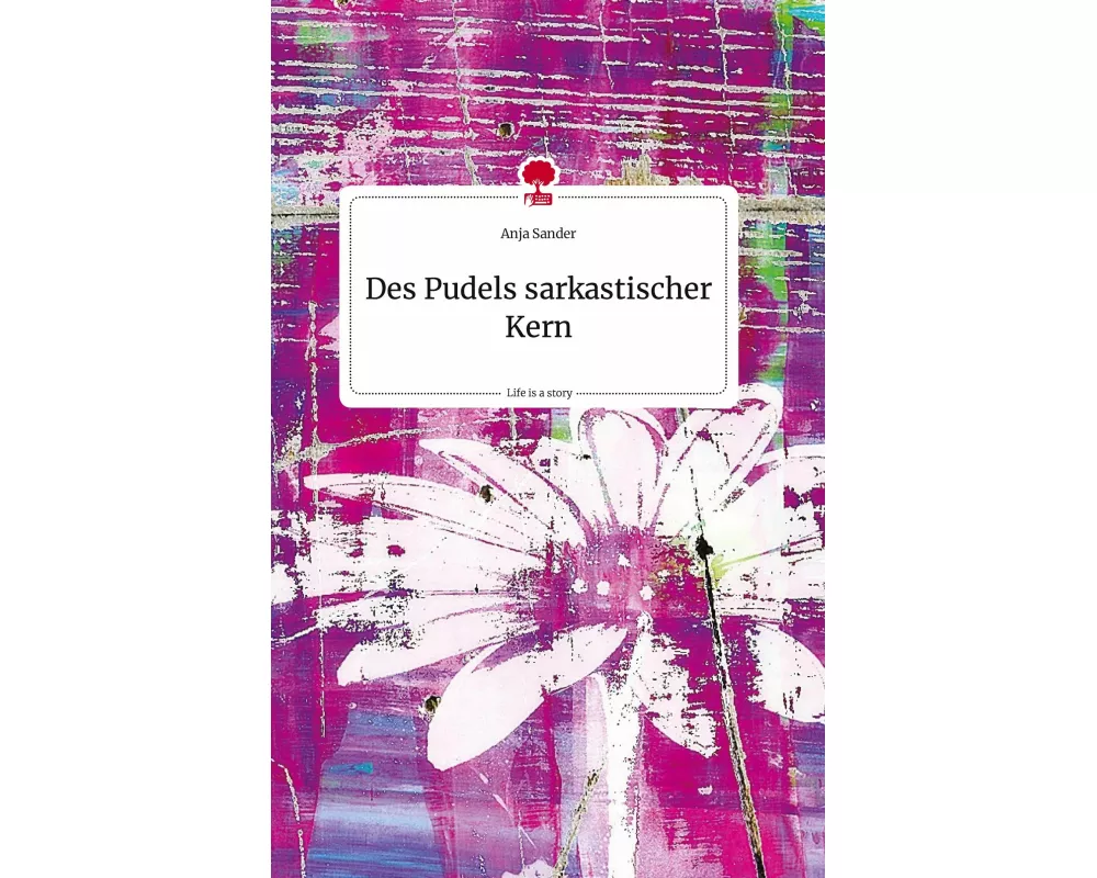 Des Pudels sarkastischer Kern. Life is a Story - story.one