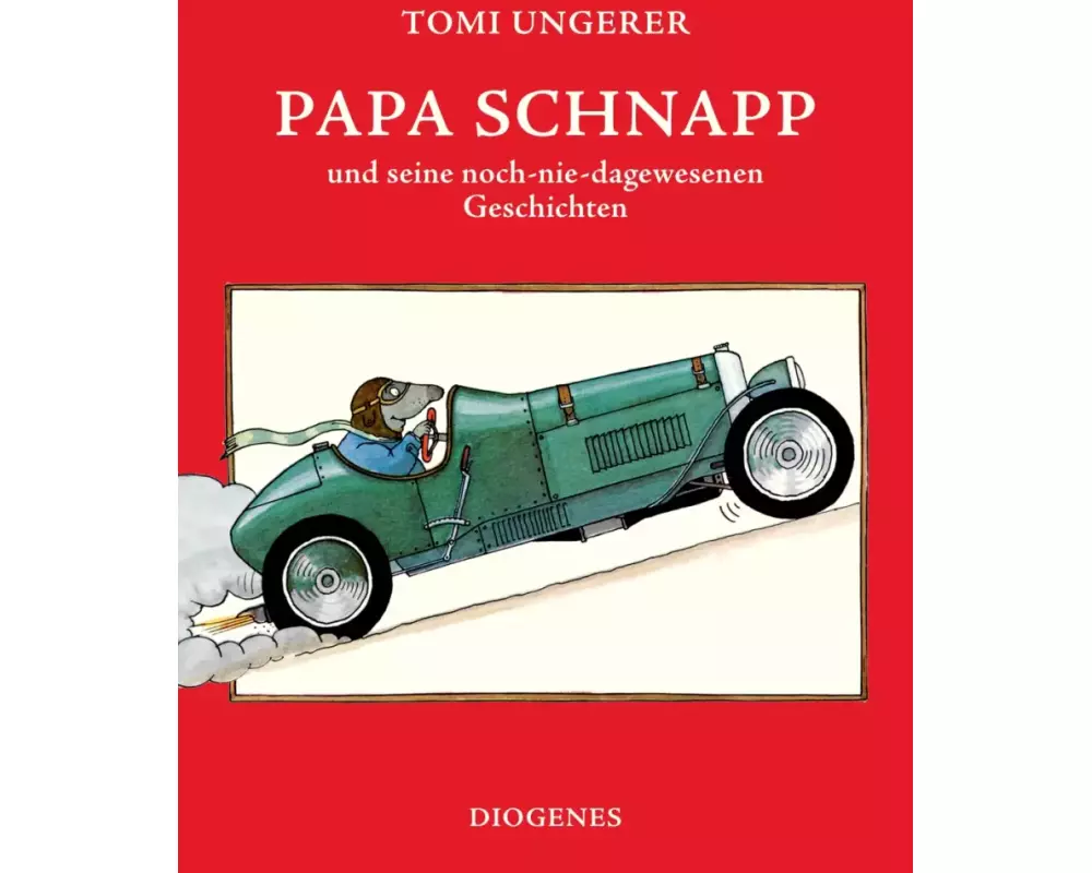 Papa Schnapp und seine noch-nie-dagewesenen Geschichten