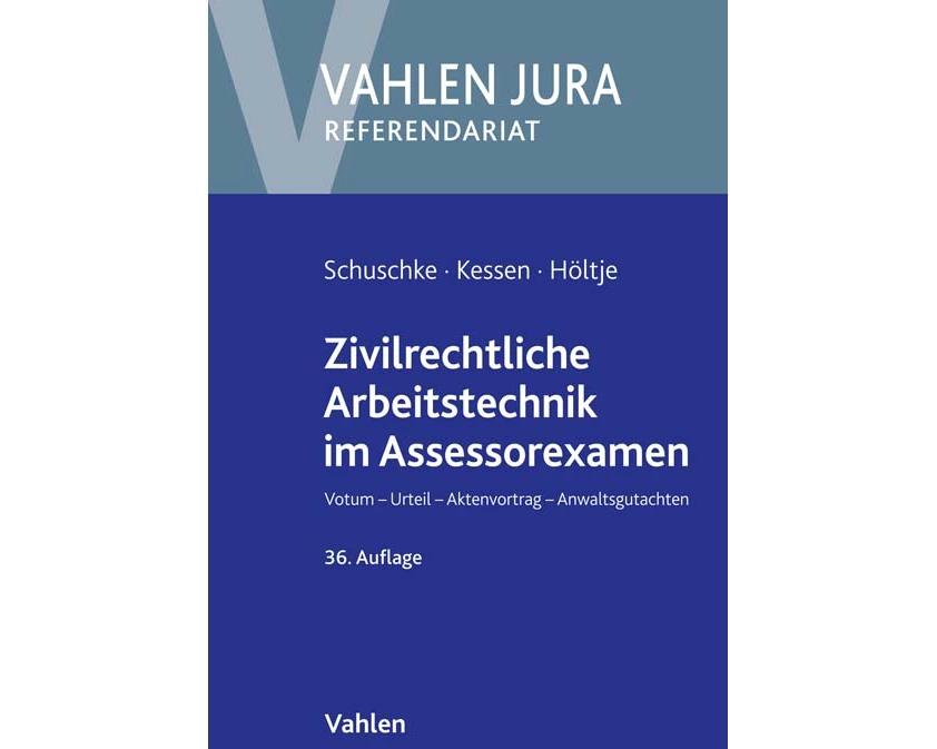 Zivilrechtliche Arbeitstechnik im Assessorexamen