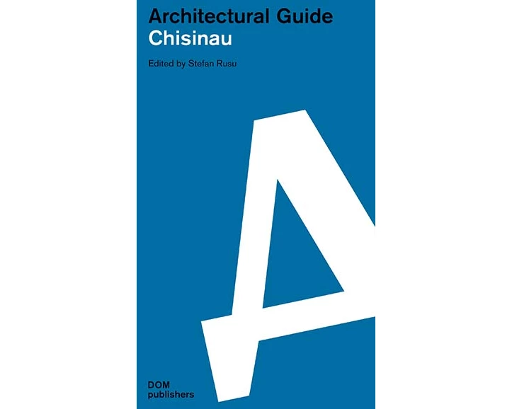 Chisinau. Architectural Guide