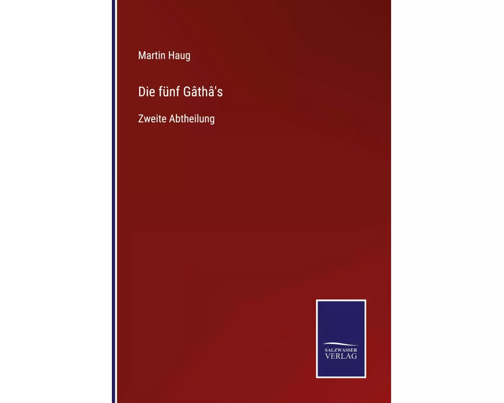 Die fünf Gâthâ's