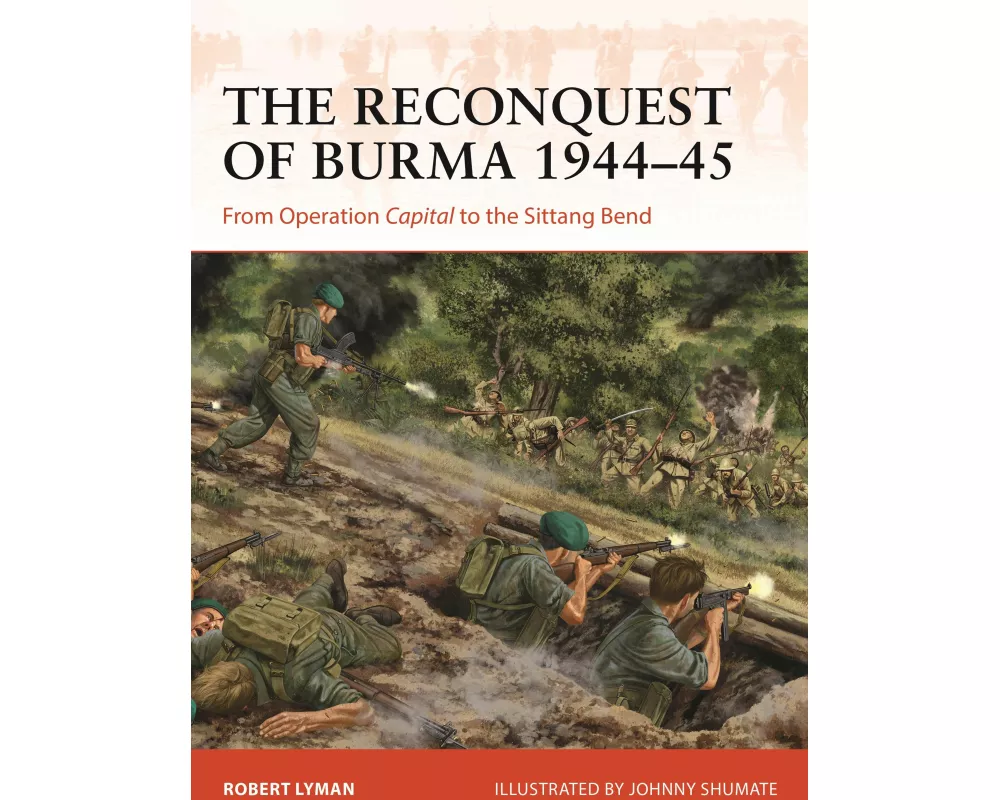 The Reconquest of Burma 1944–45