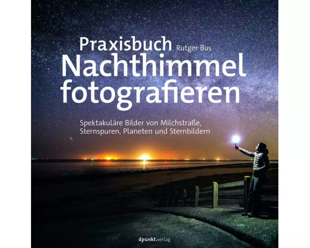 Praxisbuch Nachthimmel fotografieren