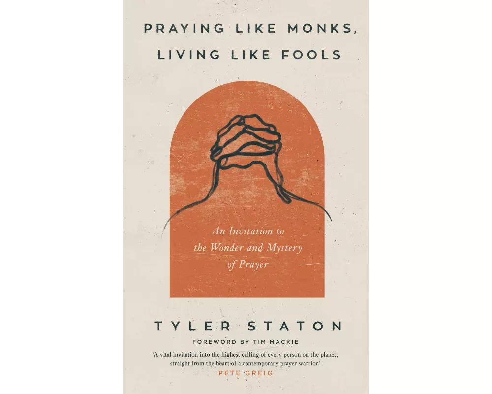Praying Like Monks, Living Like Fools
