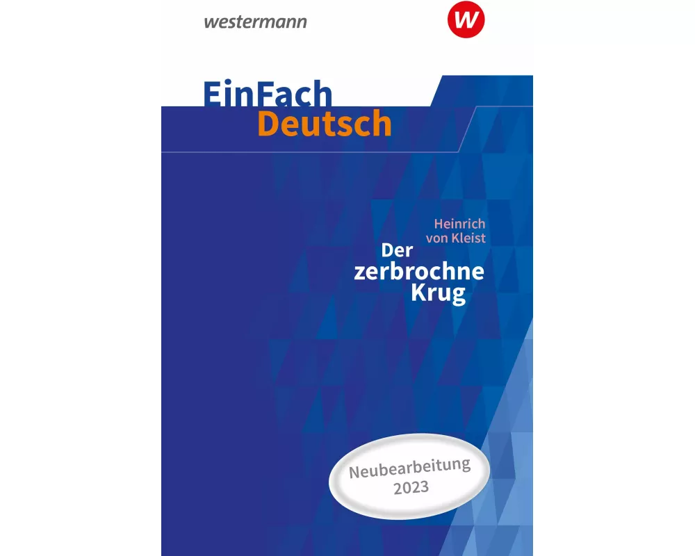 Der zerbrochne Krug (inkl. Variant) - Neubearbeitung Gymnasiale Oberstufe. EinFach Deutsch Textausgaben