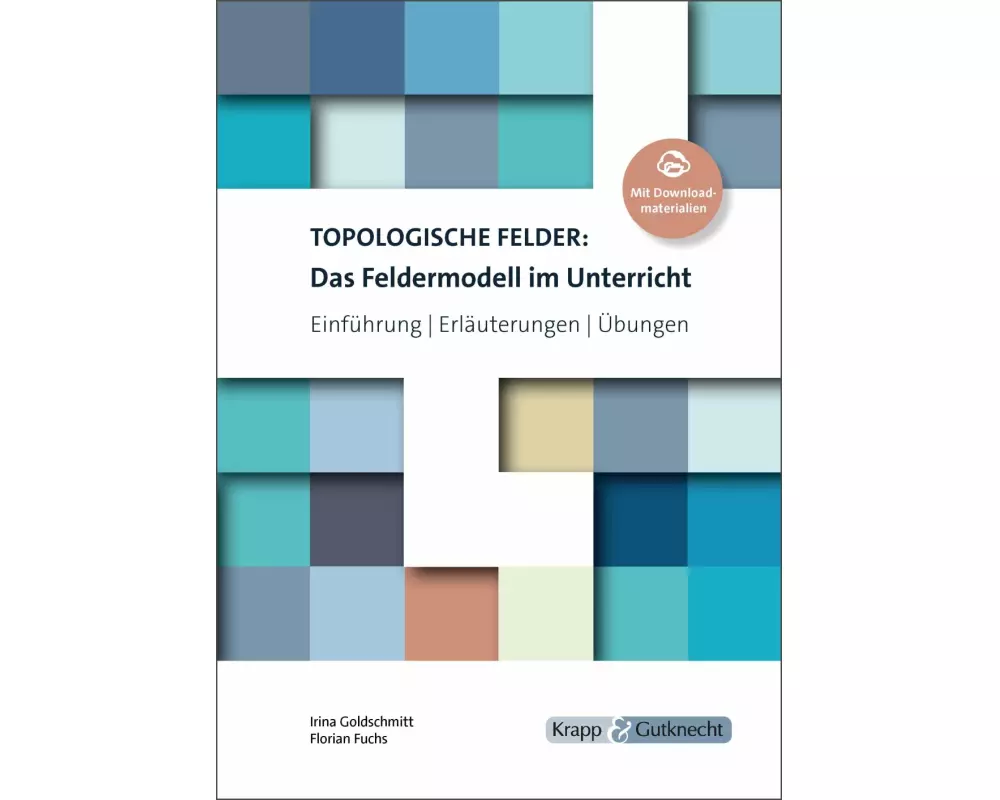 Topologische Felder: Das Feldermodell im Unterricht