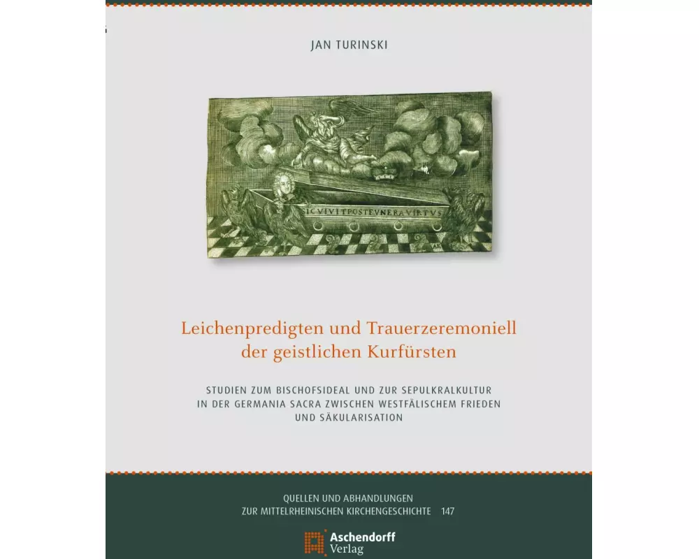 Leichenpredigten und Trauerzeremoniell der geistlichen Kurfürsten