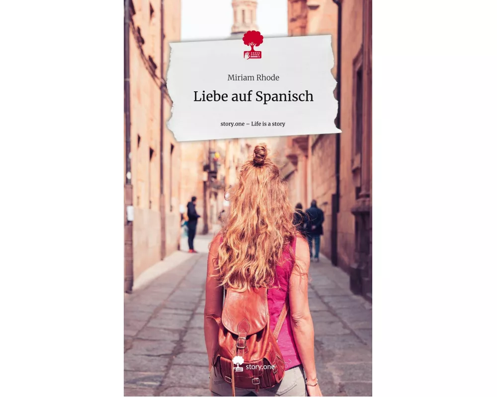 Liebe auf Spanisch. Life is a Story - story.one