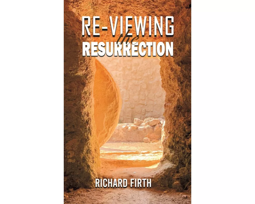 Re-Viewing the Resurrection
