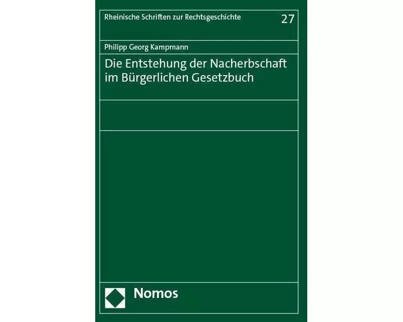 Die Entstehung der Nacherbschaft im Bürgerlichen Gesetzbuch