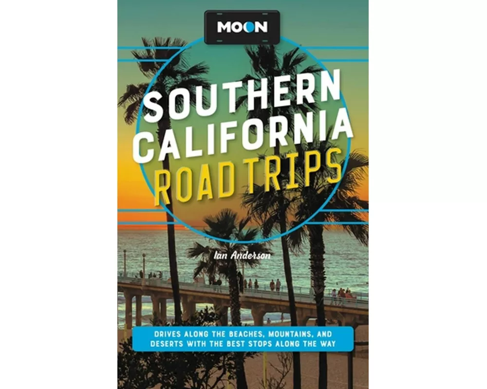 Moon Southern California Road Trips