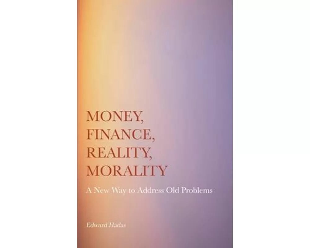 Money, Finance, Reality, Morality