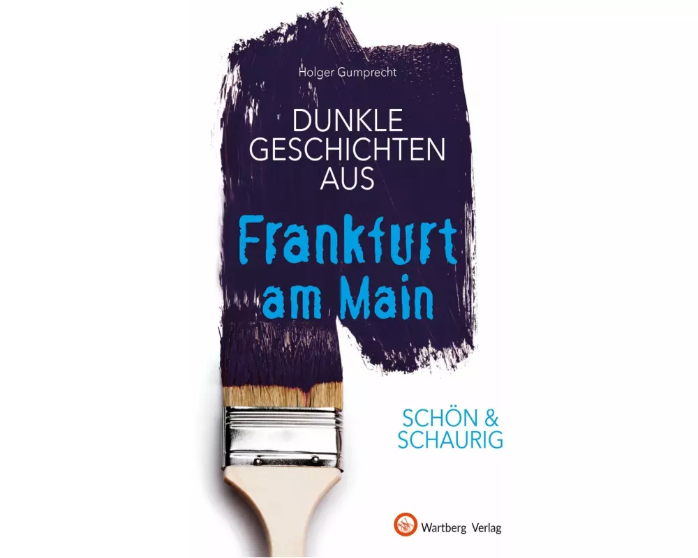 SCHÖN & SCHAURIG - Dunkle Geschichten aus Frankfurt am Main