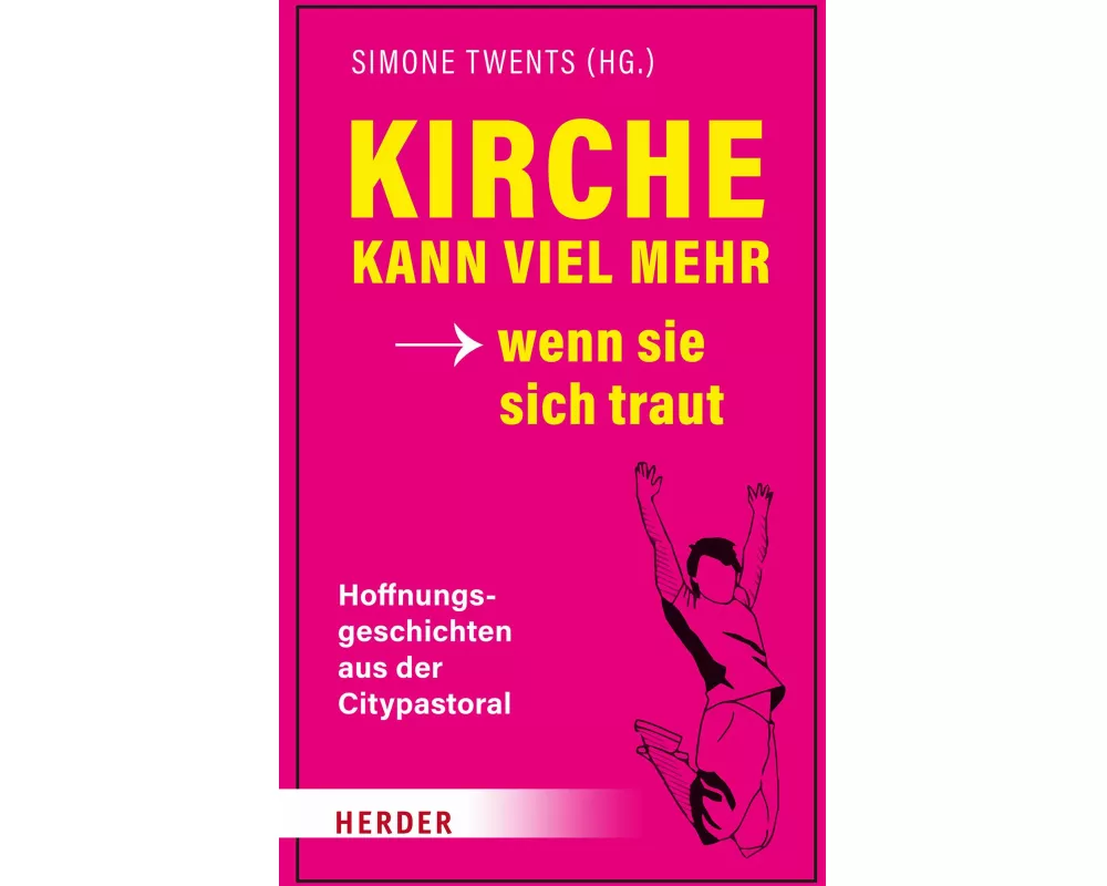 Kirche kann viel mehr - wenn sie sich traut