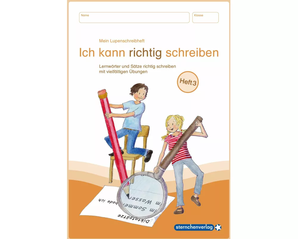 Mein Lupenschreibheft 3 - Ich kann richtig schreiben -