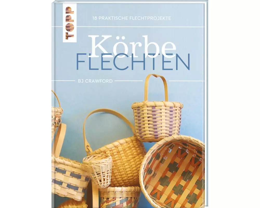 Körbe flechten. Werkbuch