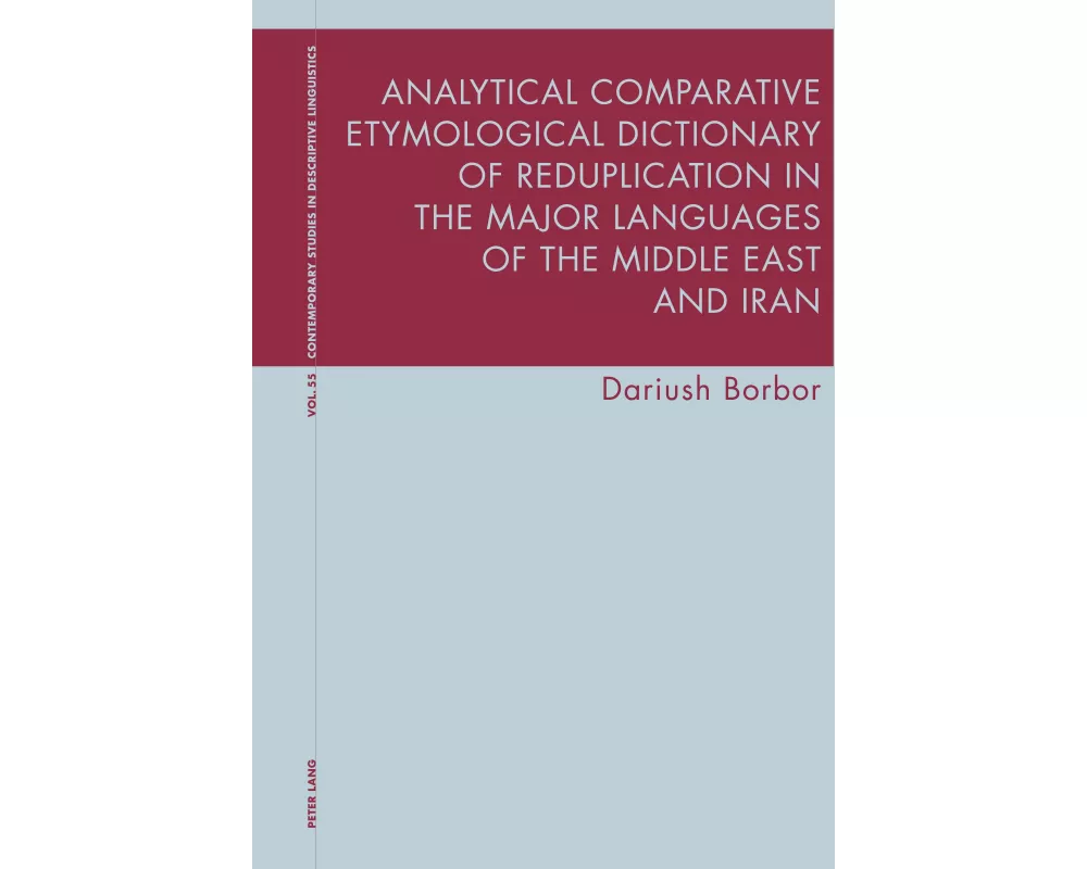 Analytical Comparative Etymological Dictionary of Reduplication in the Major Languages of the Middle East and Iran