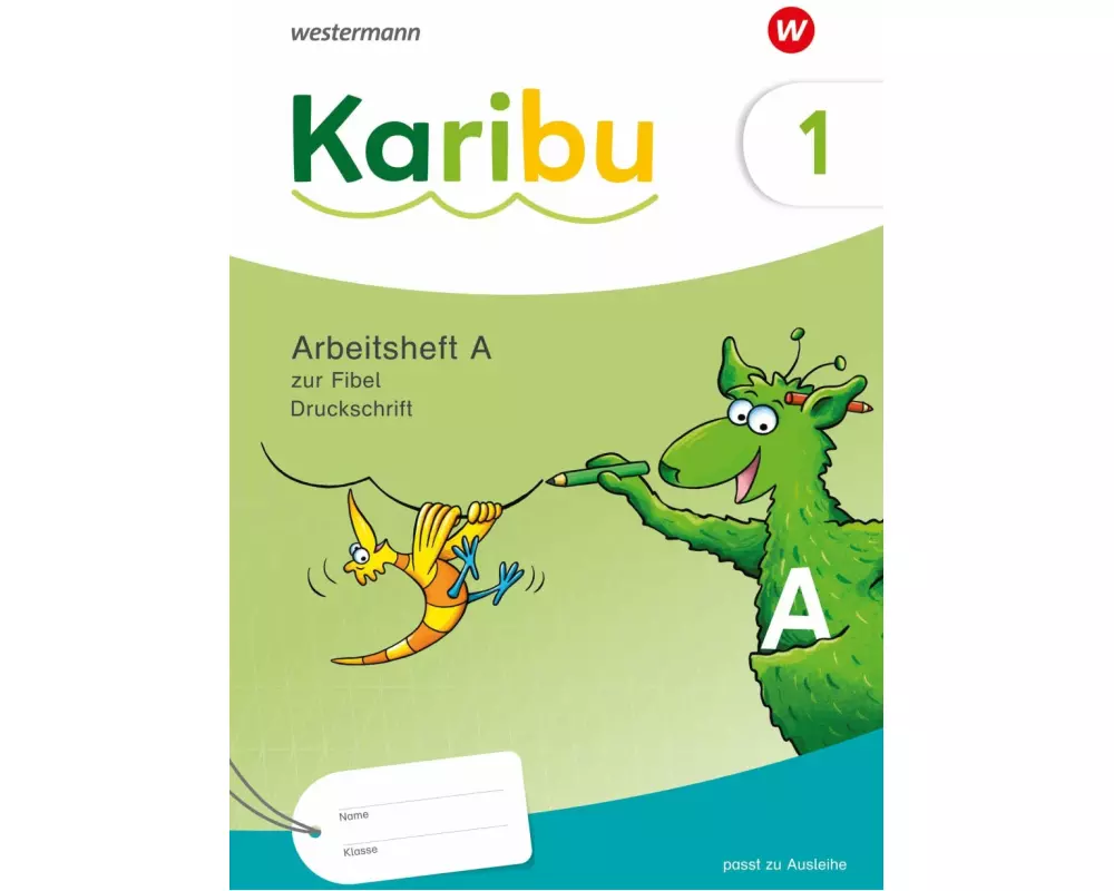 Karibu. Arbeitsheft 1 (A) Druckschrift zur Fibel Ausleihe plus Fibeltexteheft