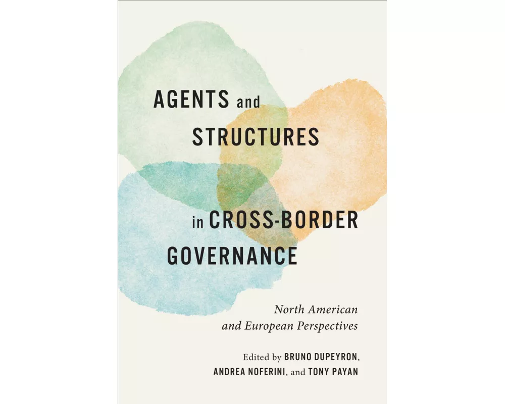 Agents and Structures in Cross-Border Governance