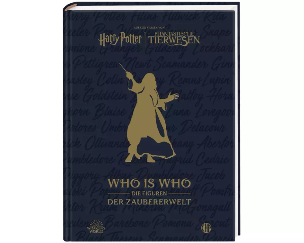 Aus den Filmen von Harry Potter und Phantastische Tierwesen: WHO IS WHO - Die Figuren der Zaubererwelt