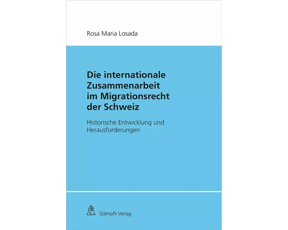 Die Internationale Zusammenarbeit im Migrationsrecht der Schweiz