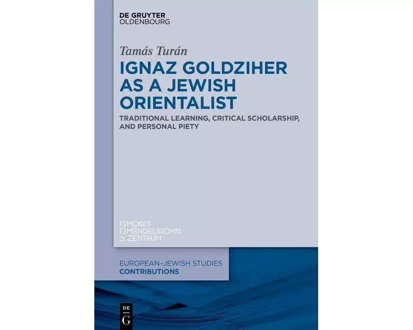 Ignaz Goldziher as a Jewish Orientalist