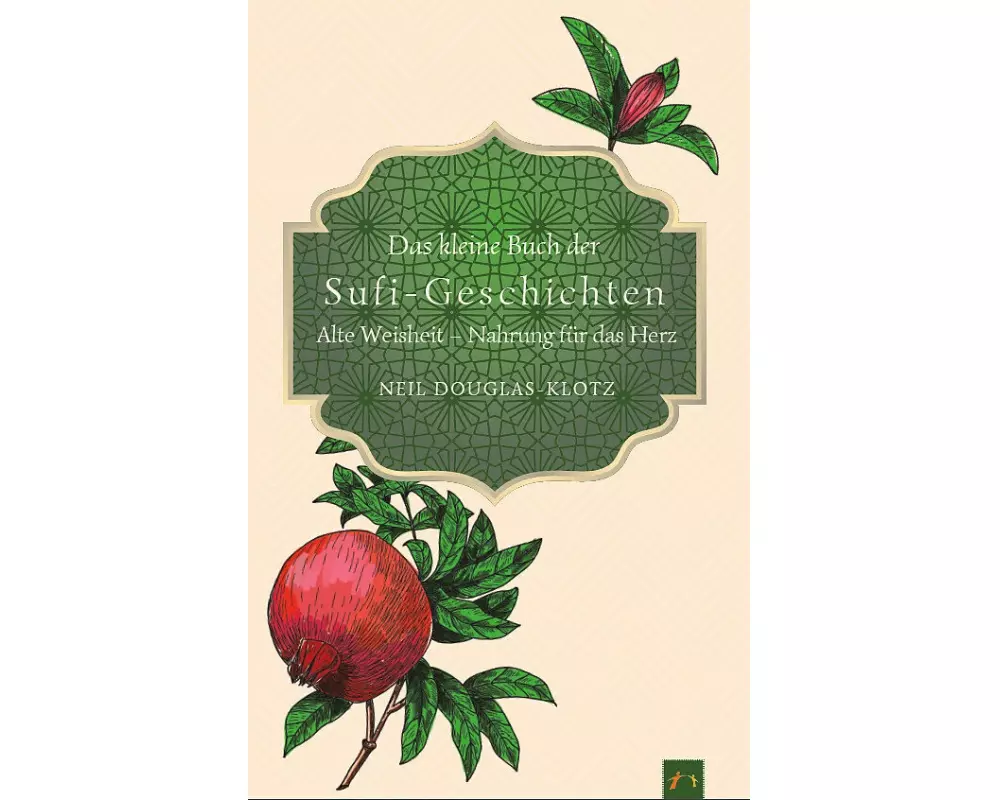 Das kleine Buch der Sufi-Geschichten