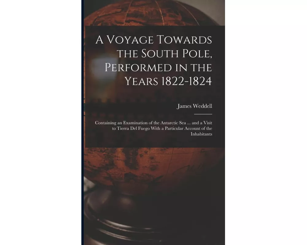 A Voyage Towards the South Pole, Performed in the Years 1822-1824