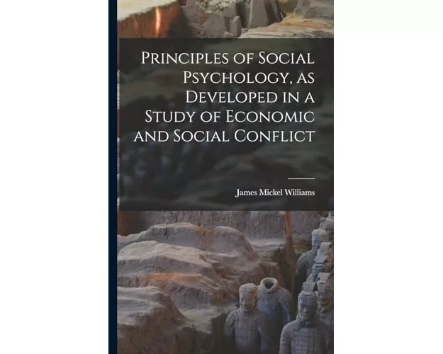 Principles of Social Psychology, as Developed in a Study of Economic and Social Conflict