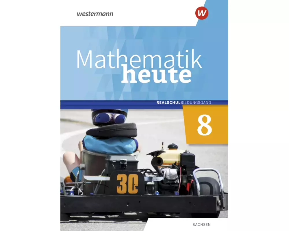 Mathematik heute 8. Schulbuch. Realschulbildungsgang. Für Sachsen