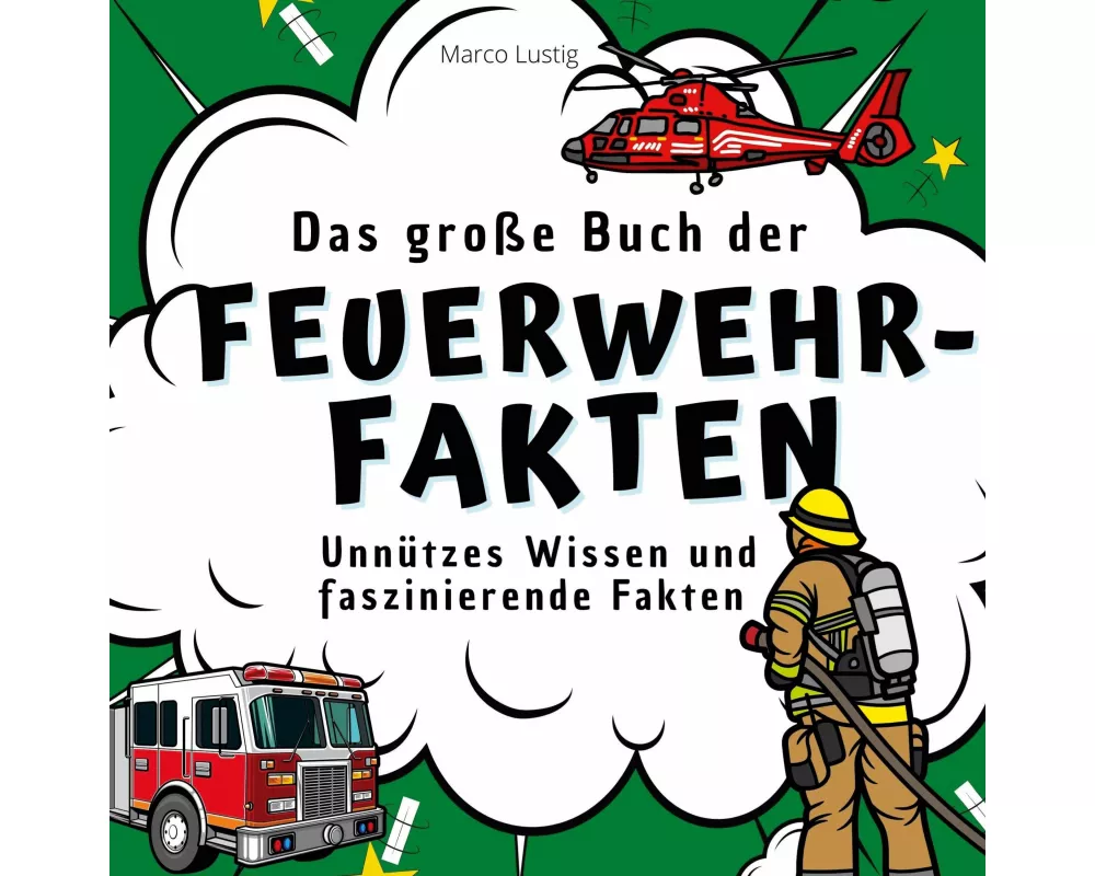 Das große Buch der Feuerwehr-Fakten