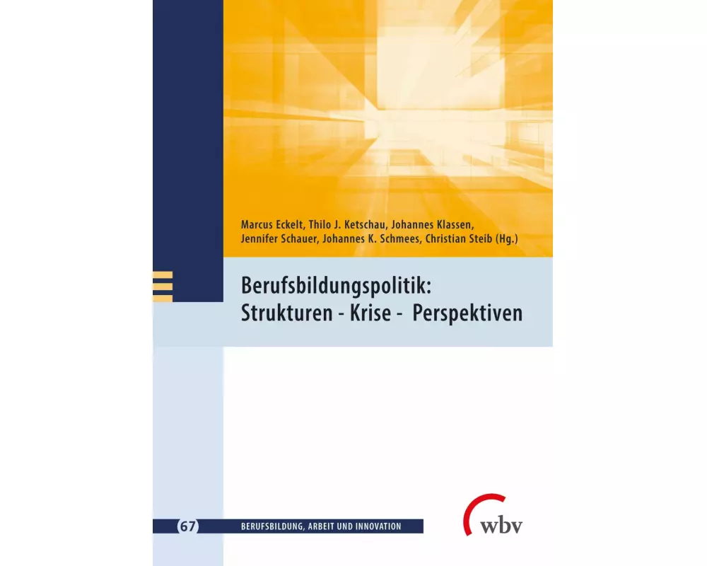 Berufsbildungspolitik: Strukturen - Krise - Perspektiven