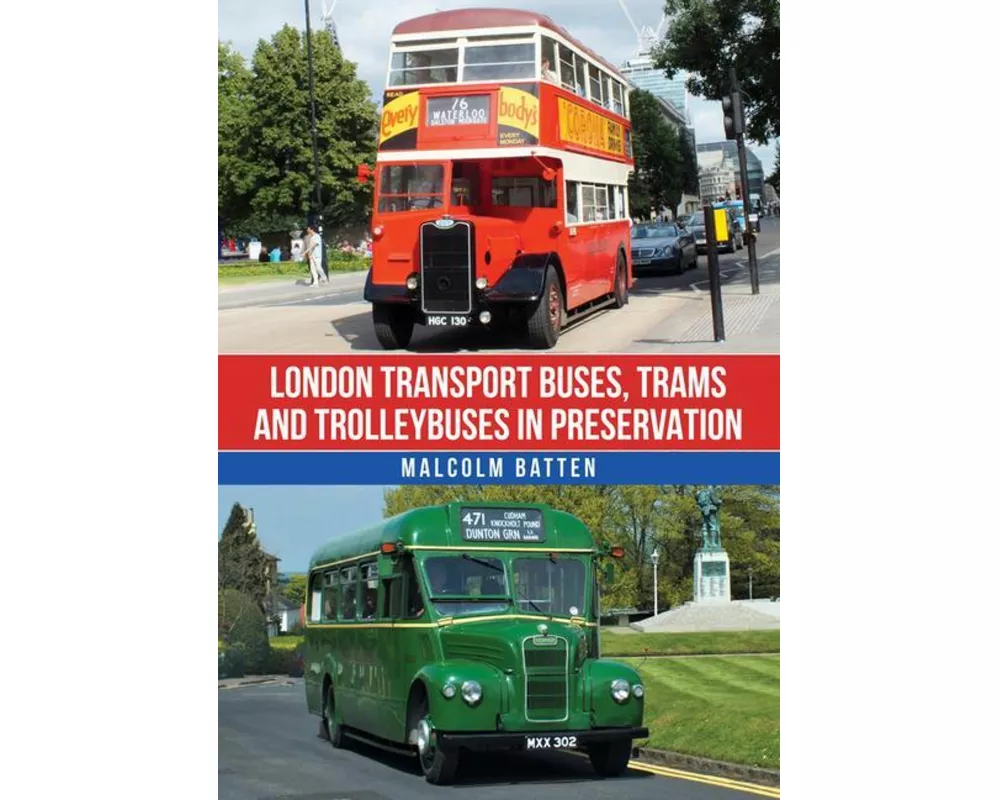 London Transport Buses, Trams and Trolleybuses in Preservation
