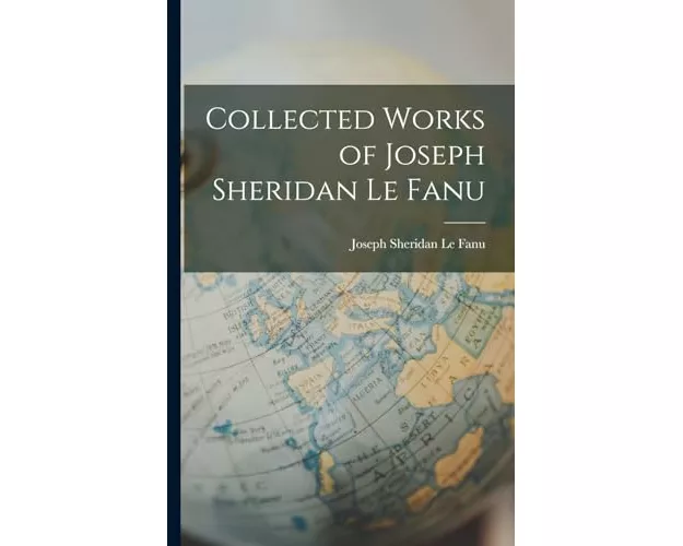 Collected Works of Joseph Sheridan Le Fanu