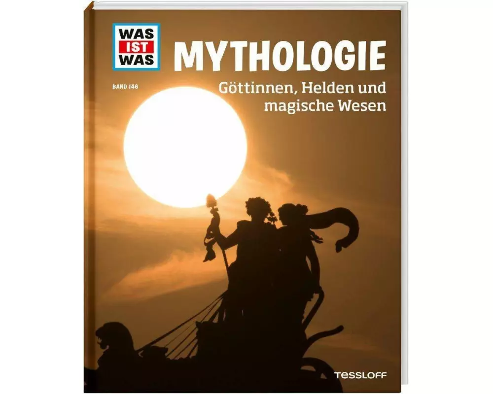 WAS IST WAS Band 146 Mythologie. Göttinnen, Helden und magische Wesen
