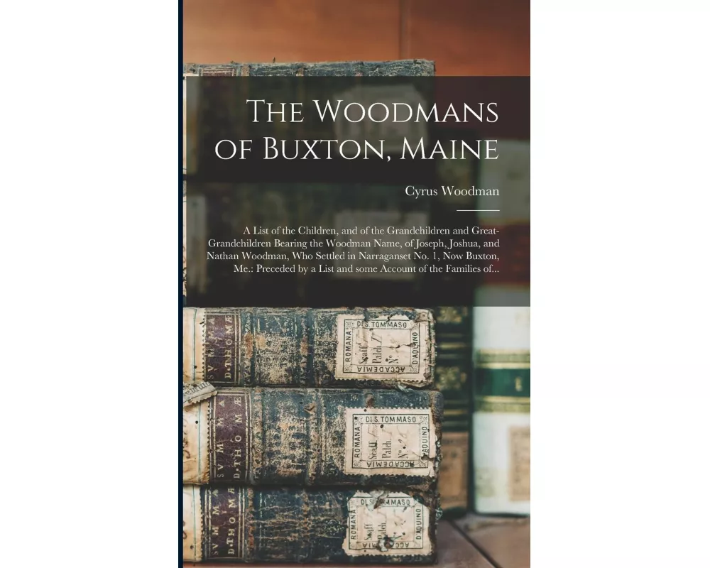 The Woodmans of Buxton, Maine