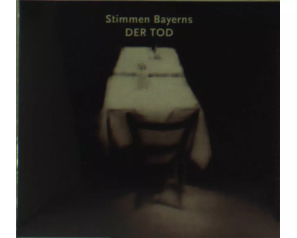 Stimmen Bayerns:Der Tod