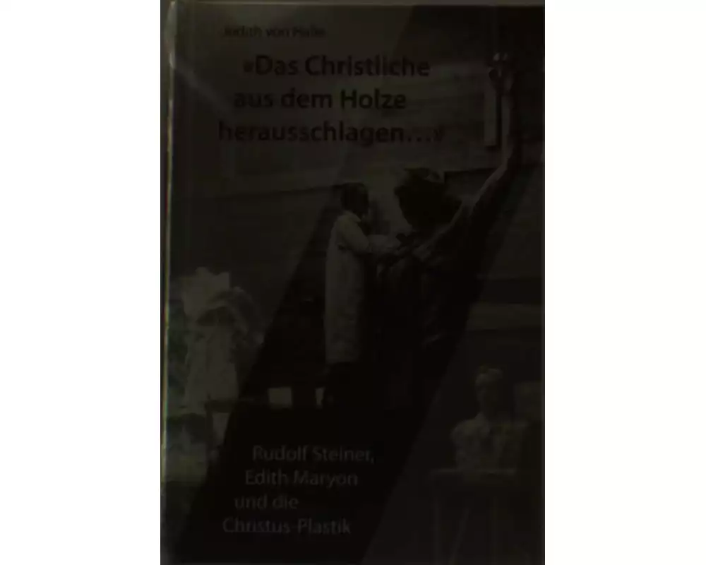Das Christliche aus dem Holze herausschlagen