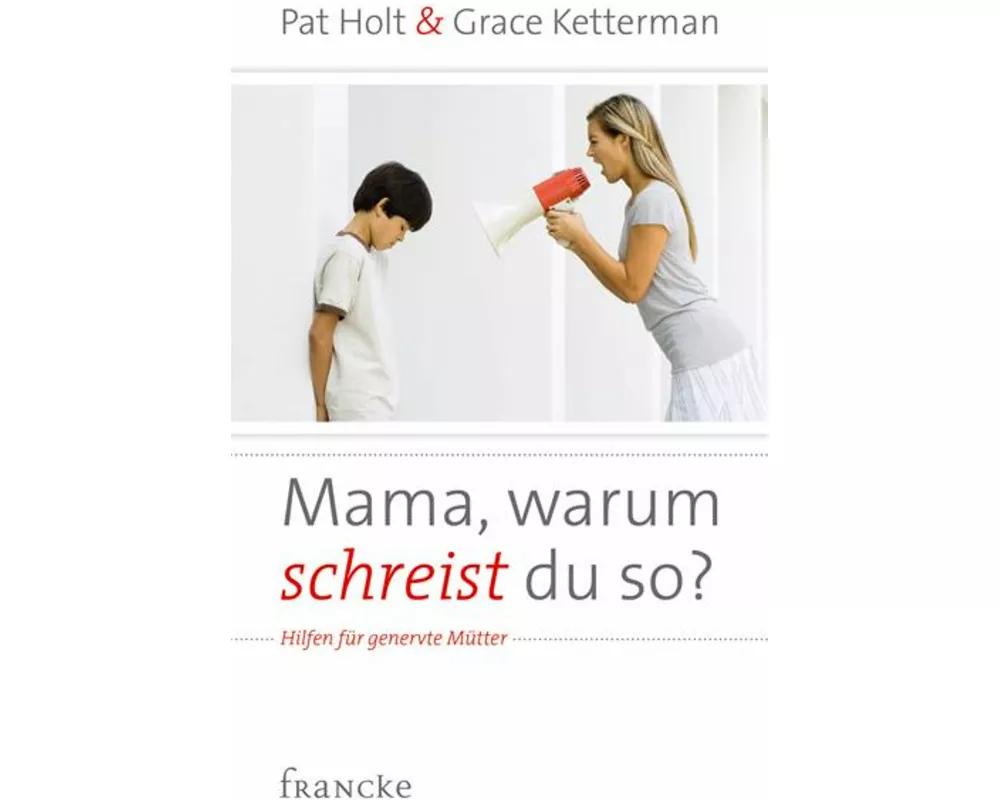 Mama, warum schreist du so?
