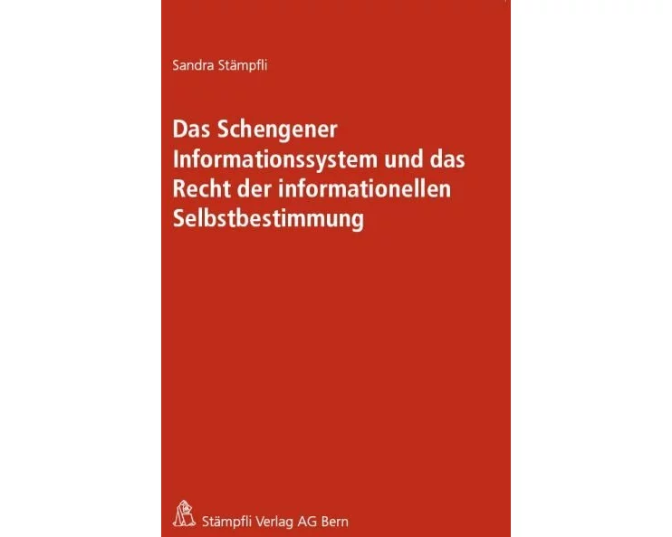 Das Schengener Informationssystem und das Recht der informationellen Selbstbestimmung