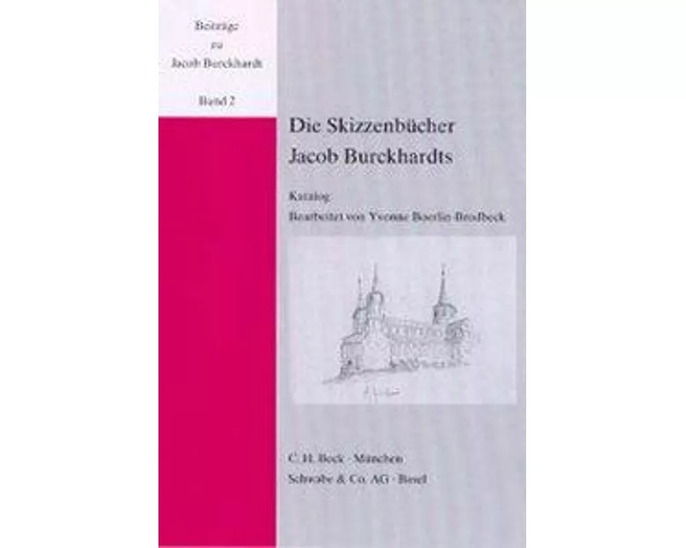 Die Skizzenbücher Jacob Burckhardts