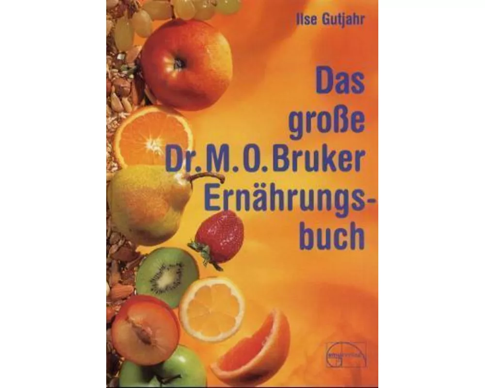 Das grosse Dr. M. O. Bruker-Ernährungsbuch