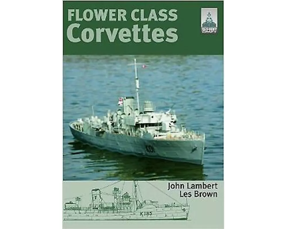 Flower Class Corvettes: Shipcraft Special